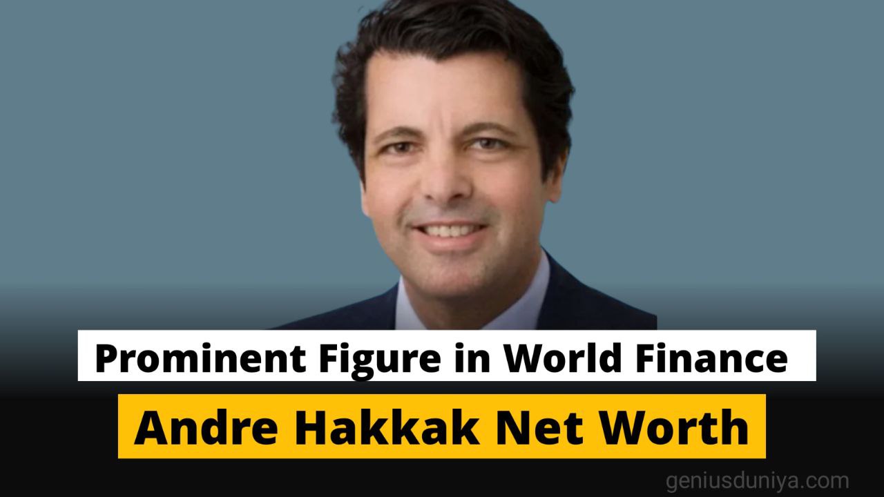 Andre Hakkak Net Worth