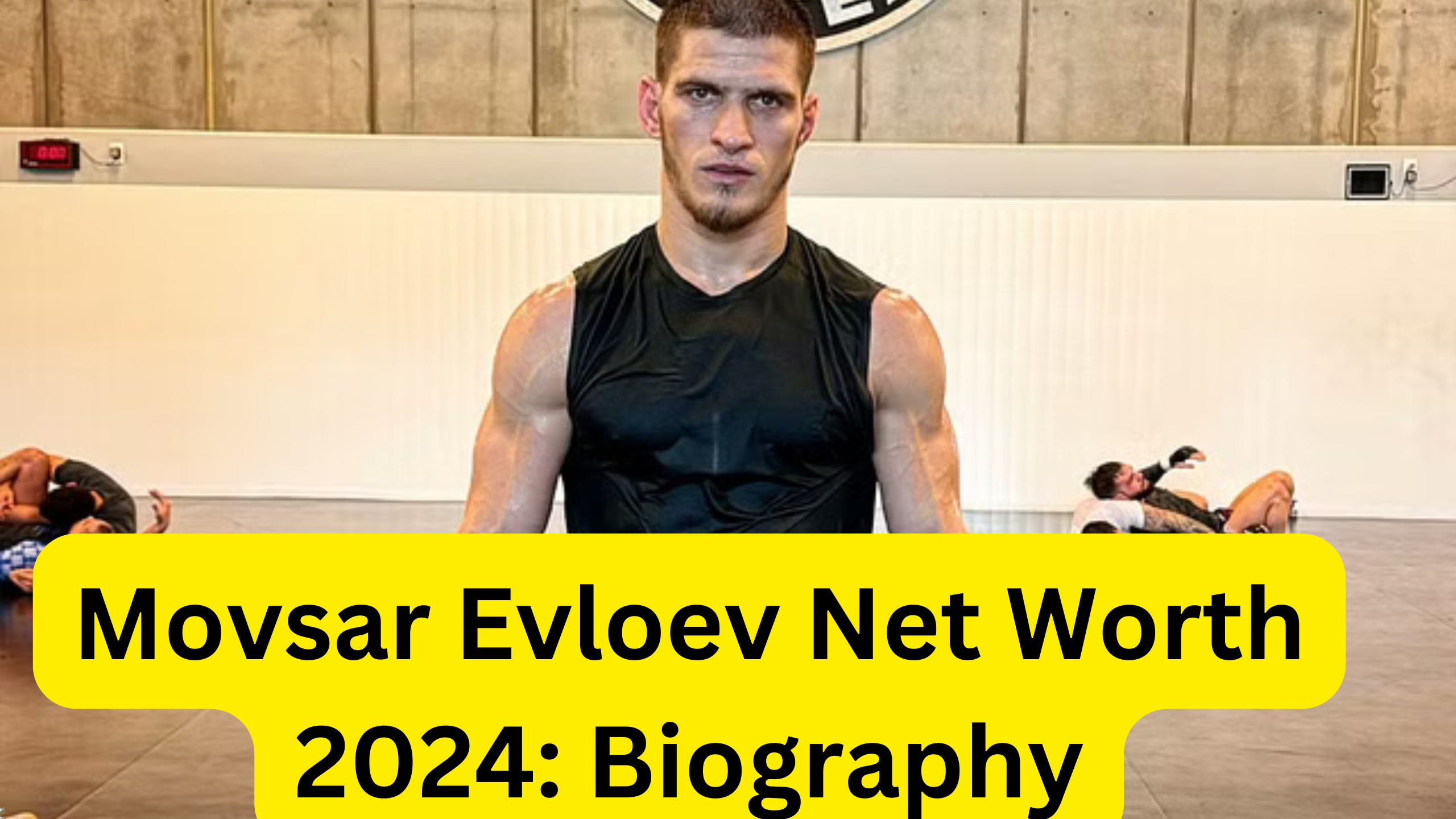 Movsar Evloev Net Worth 2024